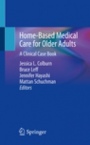 Home-Based Medical Care for Older Adults - ISBN 9783030234829