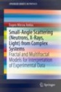 Small-Angle Scattering (Neutrons, X-Rays, Light) from Complex Systems - ISBN 9783030266110