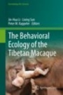 The Behavioral Ecology of the Tibetan Macaque - ISBN 9783030279196