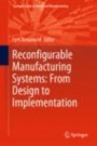 Reconfigurable Manufacturing Systems: From Design to Implementation - ISBN 9783030287818