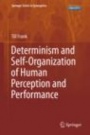 Determinism and Self-Organization of Human Perception and Performance - ISBN 9783030288204