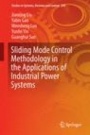 Sliding Mode Control Methodology in the Applications of Industrial Power Systems - ISBN 9783030306540