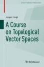 A Course on Topological Vector Spaces - ISBN 9783030329440