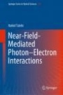 Near-Field-Mediated Photon–Electron Interactions - ISBN 9783030338152