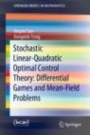 Stochastic Linear-Quadratic Optimal Control Theory: Differential Games and Mean-Field Problems - ISBN 9783030483050