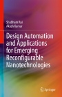 Design Automation and Applications for Emerging Reconfigurable Nanotechnologies - ISBN 9783031379239