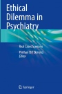 Ethical Dilemma in Psychiatry: Real Cases Scenario - ISBN 9783031562105