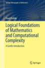 Logical Foundations of Mathematics and Computational Complexity - ISBN 9783319001180