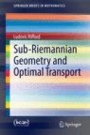 Sub-Riemannian Geometry and Optimal Transport - ISBN 9783319048031