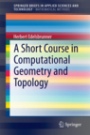 A Short Course in Computational Geometry and Topology - ISBN 9783319059563