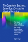 The Complete Business Guide for a Successful Medical Practice - ISBN 9783319110943