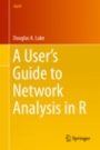 A User’s Guide to Network Analysis in R - ISBN 9783319238821