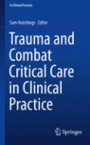 Trauma and Combat Critical Care in Clinical Practice - ISBN 9783319287560