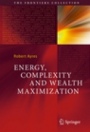 Energy, Complexity and Wealth Maximization - ISBN 9783319305448