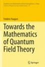 Towards the Mathematics of Quantum Field Theory - ISBN 9783319374857