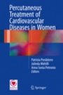 Percutaneous Treatment of Cardiovascular Diseases in Women - ISBN 9783319396095
