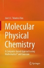 Molecular Physical Chemistry: A Computer-based Approach using Mathematica (R) and Gaussian - ISBN 9783319410920