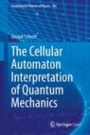 The Cellular Automaton Interpretation of Quantum Mechanics - ISBN 9783319412849