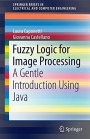 Fuzzy Logic for Image Processing: A Gentle Introduction Using Java - ISBN 9783319441283