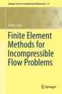Finite Element Methods for Incompressible Flow Problems - ISBN 9783319457499