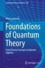 Foundations of Quantum Theory - ISBN 9783319517766