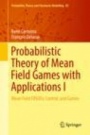 Probabilistic Theory of Mean Field Games with Applications I - ISBN 9783319564371