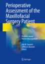 Perioperative Assessment of the Maxillofacial Surgery Patient - ISBN 9783319588674