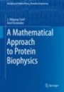 A Mathematical Approach to Protein Biophysics - ISBN 9783319660318