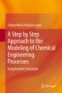 A Step by Step Approach to the Modeling of Chemical Engineering Processes - ISBN 9783319660462