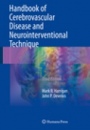 Handbook of Cerebrovascular Disease and Neurointerventional Technique - ISBN 9783319667775