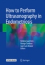 How to Perform Ultrasonography in Endometriosis - ISBN 9783319711379