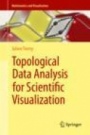 Topological Data Analysis for Scientific Visualization - ISBN 9783319715063
