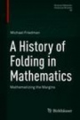 A History of Folding in Mathematics - ISBN 9783319724867