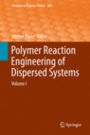 Polymer Reaction Engineering of Dispersed Systems - ISBN 9783319734781