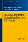 Unbounded Weighted Composition Operators in L²-Spaces - ISBN 9783319740386