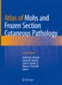 Atlas of Mohs and Frozen Section Cutaneous Pathology - ISBN 9783319748467