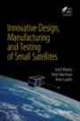 Innovative Design, Manufacturing and Testing of Small Satellites - ISBN 9783319750934