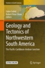 Geology and Tectonics of Northwestern South America - ISBN 9783319761312