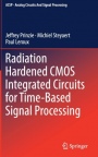 Radiation Hardened CMOS Integrated Circuits for Time-Based Signal Processing - ISBN 9783319786155