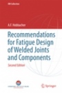 Recommendations for Fatigue Design of Welded Joints and Components - ISBN 9783319795300