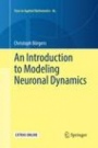 An Introduction to Modeling Neuronal Dynamics - ISBN 9783319845852