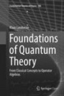 Foundations of Quantum Theory - ISBN 9783319847382