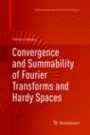 Convergence and Summability of Fourier Transforms and Hardy Spaces - ISBN 9783319860084