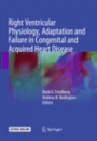 Right Ventricular Physiology, Adaptation and Failure in Congenital and Acquired Heart Disease - ISBN 9783319883762