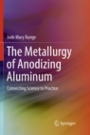 The Metallurgy of Anodizing Aluminum - ISBN 9783319891538