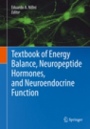 Textbook of Energy Balance, Neuropeptide Hormones, and Neuroendocrine Function - ISBN 9783319895055