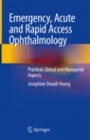 Emergency, Acute and Rapid Access Ophthalmology - ISBN 9783319923680