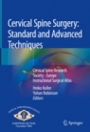 Cervical Spine Surgery: Standard and Advanced Techniques - ISBN 9783319934310