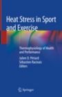 Heat Stress in Sport and Exercise - ISBN 9783319935140