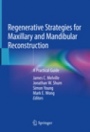 Regenerative Strategies for Maxillary and Mandibular Reconstruction - ISBN 9783319936673